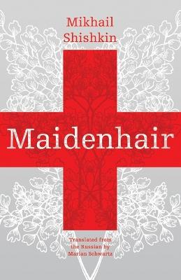 Maidenhair - Mikhail Shishkin - cover