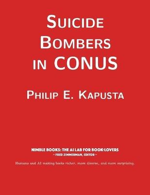Suicide Bombers in CONUS - Philip E Kapusta - cover