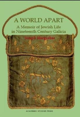 A World Apart: A Memoir of Jewish Life in Nineteenth-century Galicia - Joseph Margoshes - cover