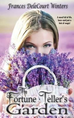 The Fortune Teller's Garden - Frances Delecourt Winters - cover