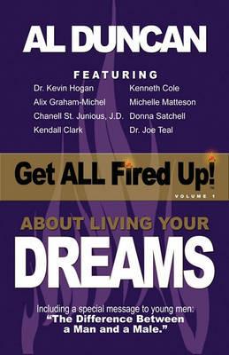 Get All Fired Up! about Living Your Dreams - Al Duncan - cover