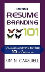 Resume Branding 101: Strategies for Getting Noticed in 10 Seconds or Less