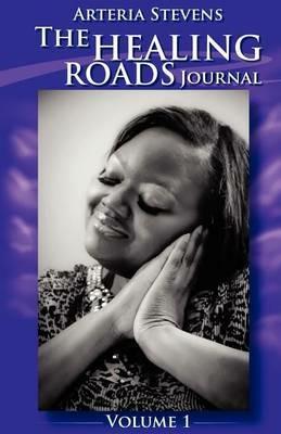 The Healing Roads Journal - Arteria Stevens - cover