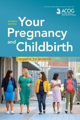 Your Pregnancy and Childbirth: Month to Month - American College of Obstetricians and Gynecologists - cover