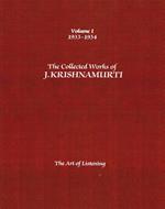 The Collected Works of J.Krishnamurti  - Volume I 1933-1934: The Art of Listening
