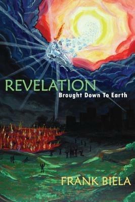 Revelation Brought Down to Earth - Frank Biela - cover