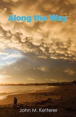 Along the Way - John M Ketterer - cover