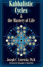 Kabbalistic Cycles & the Mastery of Life