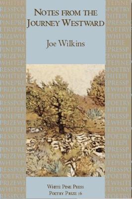 Notes from the Journey Westward - Joe Wilkins - cover