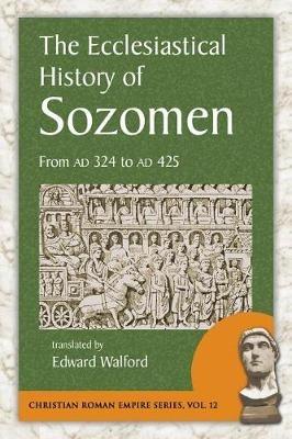 The Ecclesiastical History of Sozomen: From Ad 324 to Ad 425 - Salamanes Hermias Sozomen - cover