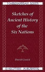 Sketches of Ancient History of the Six Nations