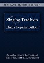 The Singing Tradition of Child's Popular Ballads