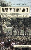 Again With One Voice: British Songs of Political Reform, 1768 to 1868