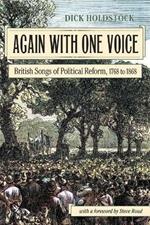 Again With One Voice: British Songs of Political Reform, 1768 to 1868