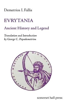 Evrytania: Ancient History and Legend - Demetrios Ioannis Fallis - cover