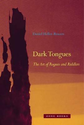 Dark Tongues: The Art of Rogues and Riddlers - Daniel Heller-Roazen - cover