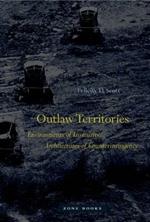 Outlaw Territories: Environments of Insecurity/Architectures of Counterinsurgency