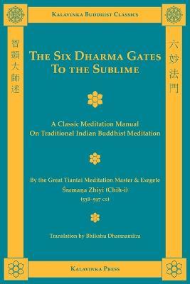 The Six Dharma Gates to the Sublime - Shramana Zhiyi - cover
