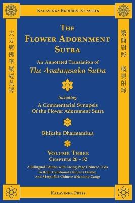 The Flower Adornment Sutra (Bilingual) - Volume Three: An Annotated Translation of the Avataṃsaka Sutra with "A Commentarial Synopsis of the Flower Adornment Sutra" - cover