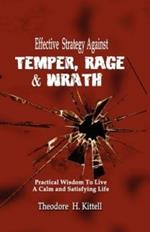 Effective Strategy Against Temper, Rage, & Wrath: Practical Wisdom to Live a Calm & Satisfying Life
