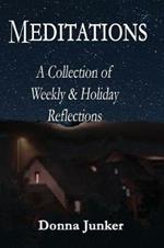 Meditations: A Collection of Weekly & Holiday Reflections