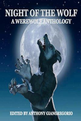 Night of the Wolf: A Werewolf Anthology - cover