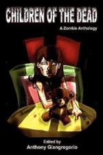 Children of the Dead: A Zombie Anthology