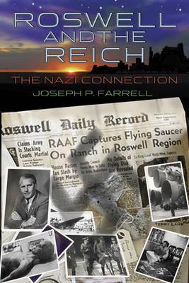 Roswell and the Reich: The Nazi Connection - Joseph P. Farrell - cover