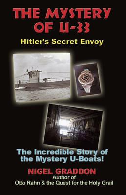 Mystery of U-33: Hitler'S Secret Envoy - Nigel Graddon - cover