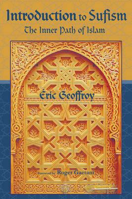 Introduction to Sufism: The Inner Path of Islam - Eric Geoffrey - cover