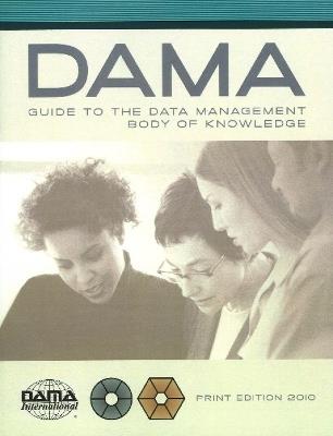 DAMA-DMBOK Guide: The DAMA Guide to the Data Management Body of Knowledge - cover