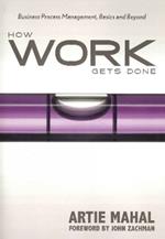 How Work Gets Done: Business Process Management, Basics & Beyond