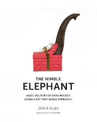 Nimble Elephant,: Agile Delivery of Data Models Using a Pattern-Based Approach - John Giles - cover
