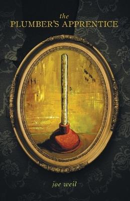 The Plumber's Apprentice - Joe Weil - cover