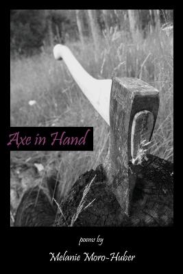 Axe in Hand - Melanie Moro-Huber - cover