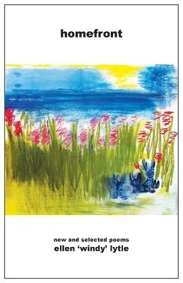Homefront: New and Selected Poems - Ellen 'Windy' Lytle - cover