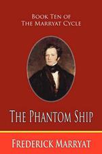 The Phantom Ship (Book Ten of the Marryat Cycle)