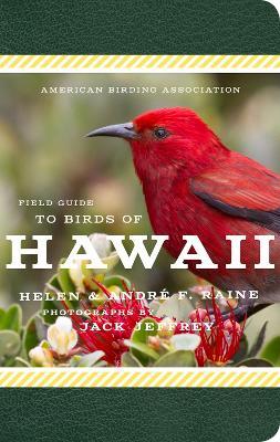 American Birding Association Field Guide to Birds of Hawaii - Andre F. Raine,Helen Raine,Jack Jeffrey - cover