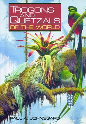 Trogons and Quetzals of the World - Paul A. Johnsgard - cover
