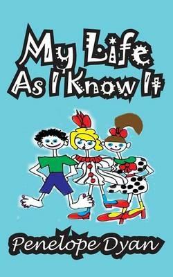 My Life as I Know It - Penelope Dyan - cover