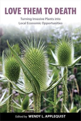 Love Them to Death: Turning Invasive Plants into Local Economic Opportunities - cover