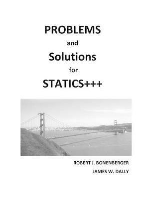 PROBLEMS and SOLUTIONS for STATICS+++ - Robert J Bonenberger,James W Dally - cover