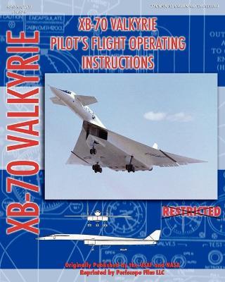 XB-70 Valkerie Pilot's Flight Operating Manual - United States Air Force,NASA - cover