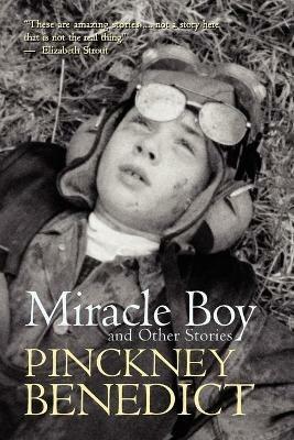 Miracle Boy and Other Stories - Pinckney Benedict - cover