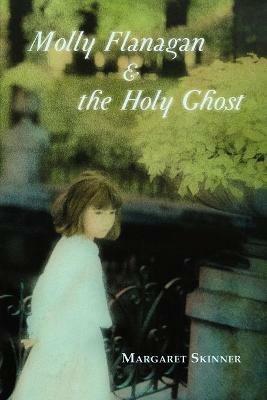 Molly Flanagan & the Holy Ghost - Margaret Skinner - cover