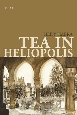 Tea in Heliopolis - Hedy Habra - cover