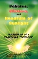 Pebbles, Blisters, and Handfuls of Sunlight: Treasures of a Traveling Teenager