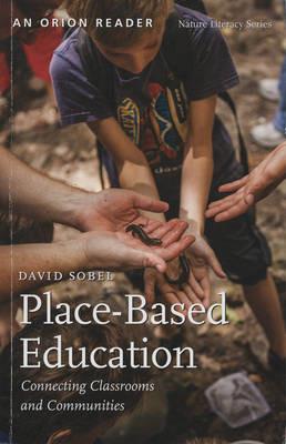 Place-Based Education: Connecting Classrooms and Communities - David Sobel - cover