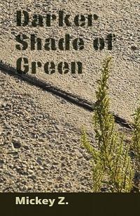 Darker Shade of Green - Mickey Z. - cover