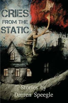 Cries from the Static - Darren Speegle - cover